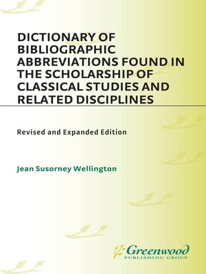 cover image of Dictionary of Bibliographic Abbreviations Found in the Scholarship of Classical Studies and Related Disciplines